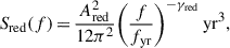 $$ \begin{aligned} S_{\rm {red}}(f) \,{=}\, \dfrac{A_{\rm {red}}^2}{12 \pi ^2} \bigg ( \dfrac{f}{f_{\rm {yr}}}\bigg )^{-\gamma _{\rm {red}}} \,\mathrm {yr}^{3}, \end{aligned} $$