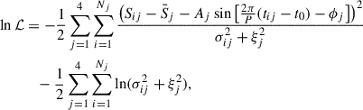 Mathematical equation: $$ \begin{aligned} \ln \mathcal{L}&= -\frac{1}{2}\sum _{j = 1}^4\sum _{i = 1}^{N_j} \frac{\left(S_{ij}-\bar{S}_j-A_j \sin \left[\frac{2\pi }{P}(t_{ij} - t_0)-\phi _j\right]\right)^2}{\sigma _{ij}^2+\xi _j^2} \nonumber \\&\quad -\frac{1}{2}\sum _{j = 1}^4\sum _{i = 1}^{N_j}\ln (\sigma _{ij}^2+\xi _j^2), \end{aligned} $$