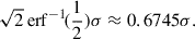 Mathematical equation: $ \sqrt{2}\,\mathrm{erf}^{-1}\!(\frac{1}{2})\sigma \approx 0.6745\sigma. $