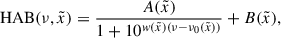 Mathematical equation: $$ \begin{aligned} \mathrm{HAB} (\nu , \tilde{x}) = \frac{A(\tilde{x})}{1 + 10^{w(\tilde{x})(\nu - \nu _0(\tilde{x}))}} + B(\tilde{x}), \end{aligned} $$