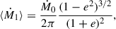 $$ \begin{aligned} \langle \dot{M}_{1} \rangle = \frac{\dot{M}_{0}}{2 \pi } \frac{(1-e^2)^{3/2}}{(1+e)^2}, \end{aligned} $$