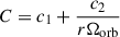 $ C = c_1 +\frac{c_{2}}{r\Omega_{\mathrm{orb}}} $