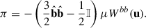 $$ \begin{aligned} {\pi } = - \left( \frac{3}{2} \hat{\mathbf{b }}\hat{\mathbf{b }}- \frac{1}{2}\mathbb{I} \right) \mu W^{bb} (\mathbf{u}). \end{aligned} $$