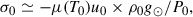 $$ \begin{aligned} \sigma _0 \simeq - \mu (T_0) u_0 \times \rho _0 g_\odot / P_0, \end{aligned} $$