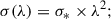 $$ \begin{aligned} \sigma (\lambda )&= \sigma _* \times \lambda ^2; \end{aligned} $$