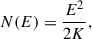 $$ \begin{aligned} N(E) = \frac{E^{2}}{2K}, \end{aligned} $$