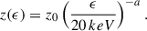 $$ \begin{aligned} z(\epsilon ) = z_{0} \left( \frac{\epsilon }{20\,keV} \right)^{-a}. \end{aligned} $$