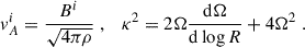 $$ \begin{aligned} v_A^i =\frac{B^i}{\sqrt{4\pi \rho }}\;, \quad \kappa ^2 = 2\Omega \frac{\mathrm{d}\Omega }{\mathrm{d}\log R} + 4\Omega ^2\;. \end{aligned} $$