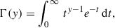 $$ \begin{aligned} \Gamma (y) = \int _0^\infty \, t^{y-1} e^{-t} \, \mathrm{d}t, \end{aligned} $$