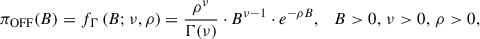 $$ \begin{aligned} \pi _{\rm OFF} (B) = f_\Gamma \left(B; \nu , \rho \right) = \frac{\rho ^\nu }{\Gamma (\nu )} \cdot B^{\nu -1} \cdot e^{-\rho B}, \quad B > 0, \, \nu > 0, \, \rho > 0, \end{aligned} $$