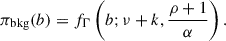$$ \begin{aligned} \pi _{\rm bkg} (b) = f_\Gamma \left(b; \nu +k, \frac{\rho +1}{\alpha }\right). \end{aligned} $$