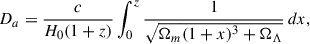 $$ \begin{aligned} D_a = \frac{c}{H_0(1+z)} \int _{0}^{z} \frac{1}{\sqrt{\Omega _m(1+x)^3 + \Omega _\Lambda }} \,dx, \end{aligned} $$