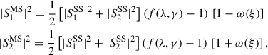 $$ \begin{aligned} \begin{aligned} |S_1^{\mathrm{MS} }|^2 = \frac{1}{2}\left[|S_1^{\mathrm{SS} }|^2+|S_2^{\mathrm{SS} }|^2\right]\left(f(\lambda ,\gamma )-1\right)\,[1-\omega (\xi )]\,\,\\ |S_2^{\mathrm{MS} }|^2 = \frac{1}{2}\left[|S_1^{\mathrm{SS} }|^2+|S_2^{\mathrm{SS} }|^2\right]\left(f(\lambda ,\gamma )-1\right)\,[1+\omega (\xi )]\,, \end{aligned} \end{aligned} $$