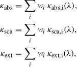 $$ \begin{aligned} \begin{aligned} \kappa _{\mathrm{abs} }&= \sum _i w_i\,\kappa _{\mathrm{abs,i} }(\lambda ),\\ \kappa _{\mathrm{sca} }&= \sum _i w_i\,\kappa _{\mathrm{sca,i} }(\lambda ),\\ \kappa _{\mathrm{ext} }&= \sum _i w_i\,\kappa _{\mathrm{ext,i} }(\lambda ),\\ \end{aligned} \end{aligned} $$