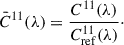 $$ \begin{aligned}&\bar{C}^{11}(\lambda ) = \frac{C^{11} (\lambda )}{{C^{11}_{\rm ref}(\lambda )}}\cdot \end{aligned} $$
