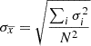 $ \sigma_{\overline{x}} = \sqrt{\frac{\sum_i \sigma^2_i}{N^2}} $