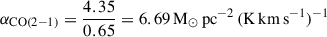 $ \alpha_{\mathrm{CO(2-1)}} = \frac{4.35}{0.65} = 6.69\, \mathrm{M}_\odot\,\mathrm{pc}^{-2}\,(\mathrm{K\,km\,s}^{-1})^{-1} $