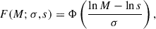 $$ \begin{aligned} F(M; \sigma , s) = \Phi \left( \frac{\ln M - \ln s}{\sigma } \right), \end{aligned} $$