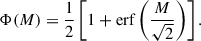 $$ \begin{aligned} \Phi (M) = \frac{1}{2} \left[ 1 + \mathrm{erf} \left( \frac{M}{\sqrt{2}} \right) \right]. \end{aligned} $$