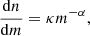 $$ \begin{aligned} \frac{\mathrm{d}n}{\mathrm{d}m} = \kappa m^{-\alpha }, \end{aligned} $$