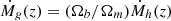 $ \dot M_g(z) = (\Omega_b/\Omega_m) \dot M_h(z) $