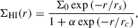 $$ \begin{aligned} \Sigma _{\rm HI}(r) = \frac{\Sigma _0 \exp {(-r/r_s)}}{1+\alpha \exp {(-r/r_c)}}, \end{aligned} $$