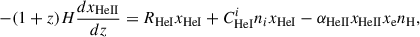$$ \begin{aligned} -(1+z)H\frac{dx_{\rm HeII}}{dz}&=R_{\rm HeI}x_{\rm HeI}+C^i_{\rm HeI} n_i x_{\rm HeI}-\alpha _{\rm HeII}x_{\rm HeII}x_{\rm e}n_{\rm H}, \end{aligned} $$