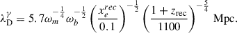 $$ \begin{aligned} \lambda ^\gamma _{\rm D}=5.7\omega _m^{-\frac{1}{4}}\omega _b^{-\frac{1}{2}}\left(\frac{x_e^{rec}}{0.1}\right)^{-\frac{1}{2}}\left(\frac{1+z_{\rm rec}}{1100}\right)^{-\frac{5}{4}}\,\mathrm{Mpc}. \end{aligned} $$