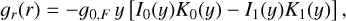 $g_{r}(r)=-g_{0, F} y\left[I_{0}(y) K_{0}(y)-I_{1}(y) K_{1}(y)\right],$