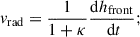 $$ \begin{aligned} v_{\mathrm{rad} }=\frac{1}{1+\kappa } \frac{\mathrm{d} h_{\mathrm{front} }}{\mathrm{\ d} t}; \end{aligned} $$
