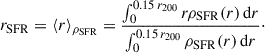 Mathematical equation: $$ \begin{aligned} r_{\rm SFR} = \langle r \rangle _{\rho _{\mathrm{SFR} }} = \frac{\int _{0}^{0.15\,r_{200}} r \rho _{\mathrm{SFR} } (r) \, \mathrm{d}r}{\int _{0}^{0.15\,r_{200}}\rho _{\mathrm{SFR} } (r) \, \mathrm{d}r}\cdot \end{aligned} $$