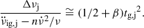 $$ \begin{aligned} \frac{\Delta \nu _{\rm j}}{\ddot{\nu }_{\rm {ig, j}} - n\dot{\nu }^2/\nu } \cong (1/2 + \beta ){t_{\rm {g, j}}}^2. \end{aligned} $$