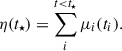 $$ \begin{aligned} \eta (t_{\star }) = \sum _i^{t < t_{\star }} \mu _{i} (t_i). \end{aligned} $$