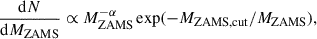 Mathematical equation: $$ \begin{aligned} \frac{\mathrm{d} N}{\mathrm{d} M_\mathrm{ZAMS} } \propto M_\mathrm{ZAMS} ^{-\alpha } \exp (-M_{\mathrm {ZAMS, cut}} /M_\mathrm{ZAMS} ), \end{aligned} $$