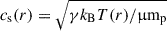 Mathematical equation: $ c_{\mathrm{s}}(r) = \sqrt{\gamma k_{\mathrm{B}}T(r)/{\upmu}\mathrm{m}_{\mathrm{p}}} $