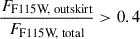 $ \frac{F_{\text{F115W, outskirt}}}{ F_{\text{F115W, total}}} > 0.4 $