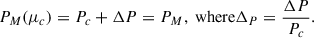 $$ \begin{aligned} P_M(\mu _c) = P_c + \Delta P = P_M, \text{ where} \Delta _P = \frac{\Delta P}{P_c}. \end{aligned} $$