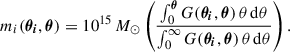 $$ \begin{aligned} m_i(\boldsymbol{\theta _i},\boldsymbol{\theta }) = 10^{15}\, {{M}_{\odot }}\left(\frac{\int _0^{\boldsymbol{\theta }} G(\boldsymbol{\theta _i},\boldsymbol{\theta })\,\theta \,\mathrm{d}\theta }{\int _0^{\infty } G(\boldsymbol{\theta _i},\boldsymbol{\theta })\,\theta \, \mathrm{d}\theta }\right). \end{aligned} $$