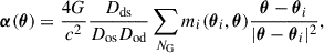 $$ \begin{aligned} \boldsymbol{\alpha }(\boldsymbol{\theta }) = \frac{4 G}{c^2} \frac{D_{\rm ds}}{D_{\rm os} D_{\rm od}} \sum _{N_{\rm G}} m_i(\boldsymbol{\theta }_i,\boldsymbol{\theta })\frac{\boldsymbol{\theta } - \boldsymbol{\theta }_i}{| \boldsymbol{\theta } - \boldsymbol{\theta }_i |^2}, \end{aligned} $$