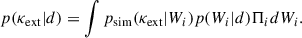$$ \begin{aligned} p({\kappa _{\rm ext}}\vert d) = \int p_{\rm sim}({\kappa _{\rm ext}}\vert W_i)p(W_i\vert d)\Pi _{ i} dW_{ i} . \end{aligned} $$