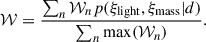 $$ \begin{aligned} \mathcal{W} = \frac{\sum _{n}\mathcal{W} _{ n} p(\xi _{\rm light},\xi _{\rm mass}\vert d)}{\sum _{n} \max (\mathcal{W} _{ n})}. \end{aligned} $$
