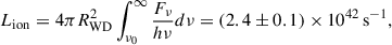 $$ \begin{aligned} L_{\rm ion} = 4\pi R_{\rm WD}^2 \int ^{\infty }_{\nu _0} \frac{F_\nu }{h\nu } d\nu = (2.4 \pm 0.1)\times 10^{42}\,\mathrm{s}^{-1}, \end{aligned} $$