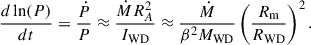 $$ \begin{aligned} \frac{d \ln (P)}{dt} = \frac{\dot{P}}{P} \approx \frac{\dot{M}R^2_A}{I_{\rm WD}} \approx \frac{\dot{M}}{\beta ^2 M_{\rm WD}}\left(\frac{R_{\rm m}}{R_{\rm WD}}\right)^2. \end{aligned} $$