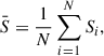 $$ \begin{aligned} \bar{S}&= \frac{1}{N} \sum _{i = 1}^N S_i, \end{aligned} $$