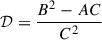 $$ \begin{aligned} \mathcal{D} =\frac{B^2-AC}{C^2} \end{aligned} $$