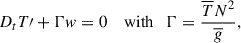 $$ \begin{aligned} D_{t}T{\prime }+\Gamma w = 0\quad \text{ with}\quad \Gamma =\frac{{\overline{T}}N^{2}}{\overline{g}}, \end{aligned} $$