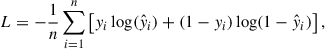 $$ \begin{aligned} L = -\frac{1}{n} \sum _{i=1}^{n} \left[ y_i \log (\hat{y}_i) + (1 - y_i) \log (1 - \hat{y}_i) \right], \end{aligned} $$