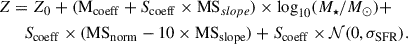 $$ \begin{aligned} Z&= Z_{\rm 0} + (\mathrm M_{\rm coeff} +S_{\rm coeff}\times \mathrm{MS}_{slope}) \times \log _{10}(M_\star /M_\odot ) + \nonumber \\&\quad S_{\rm coeff}\times (\mathrm{MS}_{\rm norm} -10\times \mathrm{MS}_{\rm slope}) + S_{\rm coeff}\times \mathcal{N} (0,\sigma _{\rm SFR}). \end{aligned} $$
