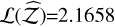 Mathematical equation: ${\cal L}(\mathord{\buildrel{\lower3pt\hbox{$\scriptscriptstyle\frown$}}\over {\rm Z}} ) = 2.1658$