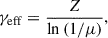 $$ \begin{aligned} \gamma _{\rm {eff}} = \frac{Z}{\ln {(1/\mu )}} ,\end{aligned} $$